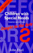 Children with Special Needs: Assessment, Law and Practice - Caught in the ACT Fourth Edition