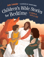 Childrens Bible Stories for Bedtime (Fully Illustrated): To Grow in Faith & Love