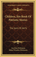 Children's Book of Patriotic Stories: The Spirit of '76