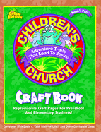 Children's Church Craft Book: Reproducible Craft Pages for Preschool and Elementary Students!