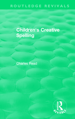 Children's Creative Spelling - Read, Charles