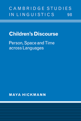 Children's Discourse: Person, Space and Time across Languages - Hickmann, Maya