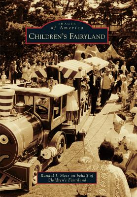 Children's Fairyland - Metz, Randal J, and Children's Fairyland