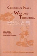 Children's Fears of War and Terrorism: A Resource for Teachers and Parents