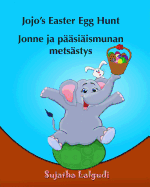 Childrens Finnish Book: Jojo's Easter Egg Hunt. Jonne Ja Paasiaismunan Metsastys: (Finnish Edition), Children's Picture Book English Finnish (Bilingual Edition) Finnish Books for Children. Finnish Kids Book