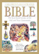 Children's Illustrated Bible: Teh Best-Loved Stories of the Old and New Testamen