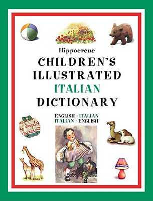 Children's Illustrated Italian Dictionary - Editors of Hippocrene Books