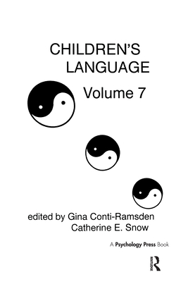 Children's Language: Volume 7 - Conti-Ramsden, Gina (Editor), and Snow, Catherine E (Editor)