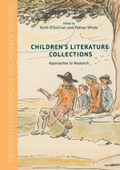 Children's Literature Collections: Approaches to Research