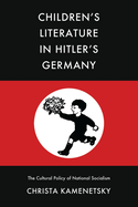 Children's Literature in Hitler's Germany: The Cultural Policy of National Socialism