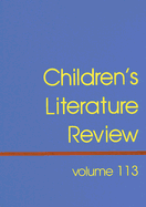 Children's Literature Review: Excerts from Reviews, Criticism, and Commentary on Books for Children and Young People