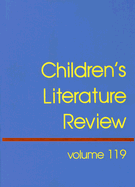 Children's Literature Review: Excerts from Reviews, Criticism, and Commentary on Books for Children and Young People