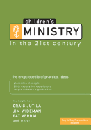 Children's Ministry in the 21st Century: The Encyclopedia of Practical Ideas