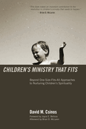 Children's Ministry That Fits: Beyond One-Size-Fits-All Approaches to Nurturing Children's Spirituality