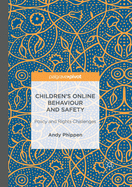 Children's Online Behaviour and Safety: Policy and Rights Challenges
