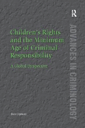 Children's Rights and the Minimum Age of Criminal Responsibility: A Global Perspective