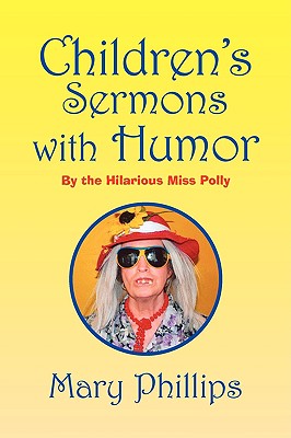 Childrens Sermons with Humor - Phillips, Mary