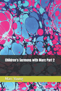 Children's Sermons with Marc Part 2