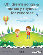 Children's songs & nursery rhymes for recorder. Vol 1.