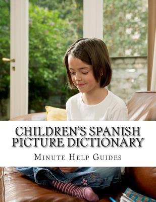 Children's Spanish Picture Dictionary - Minute Help Guides