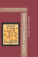 Children's Sudoku Safari: Fun Puzzles for Junior Explorers