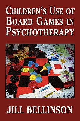 Children's Use of Board Games in Psychotherapy - Bellinson, Jill