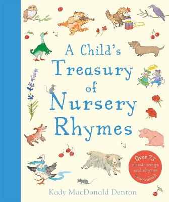 Child's Treasury Of Nursery Rhymes - MacDonald Denton, Kady