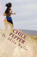 Chile Pepper: Into The Valley - Thomas, Stephanie Gray (Editor), and Bulic, D Mila
