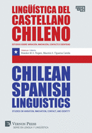 Chilean Spanish Linguistics: Studies on variation, innovation, contact, and identity