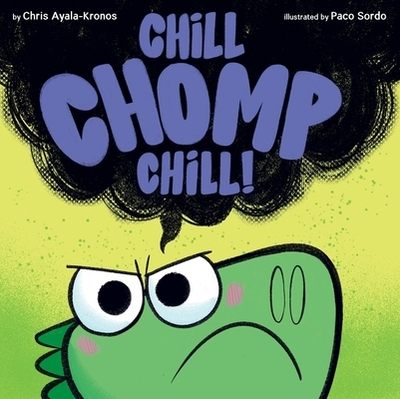 Chill, Chomp, Chill! - Ayala-Kronos, Chris