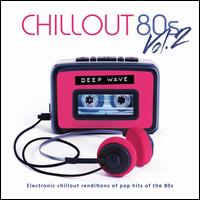 Chill Out 80's, Vol. 2 - Deep Wave