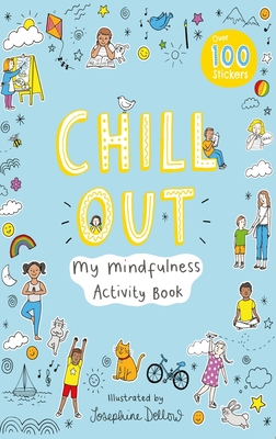 Chill Out: My Mindfulness Activity Book - 