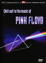 Chill Out to the Music of Pink Floyd