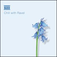 Chill with Ravel - Franois-Jol Thiollier (piano); Janos Balint (flute); Kodly Quartet; Nra Mercz (harp)