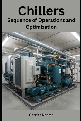 Chillers: Sequence of Operations and Optimization - Nehme, Charles