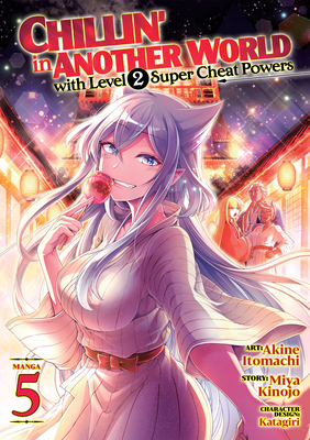 Chillin' in Another World with Level 2 Super Cheat Powers (Manga) Vol. 5 - Kinojo, Miya, and Katagiri (Contributions by)