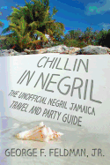 Chillin in Negril: The Unofficial Negril Jamaica Travel and Party Guide