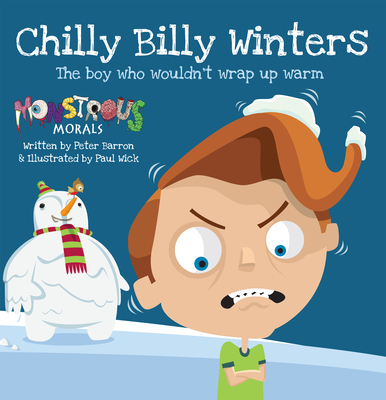 Chilly Billy Winters: The Boy Who Wouldn't Wrap Up Warm - Barron, Peter
