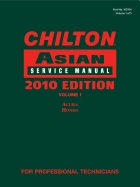 Chilton Asian Service Manual, 2010 Edition, Volume 1: Acura, Honda