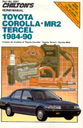 Chilton's Repair Manual: Toyota Corolla MR 2 Tercel 1984 90