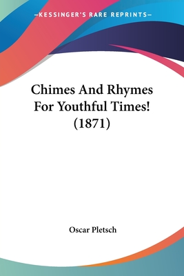 Chimes And Rhymes For Youthful Times! (1871) - 