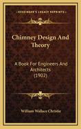 Chimney Design and Theory: A Book for Engineers and Architects (1902)