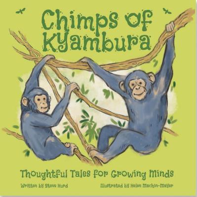 Chimps of Kyambura: Thoughtful Tales for Growing Minds - Hurd, Steve