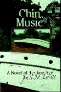 Chin Music: A Novel of the Jazz Age