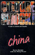 China: A Guide to Customs and Etiquette - Po-Yee, Iris Wong, and Sinclair, Kevin