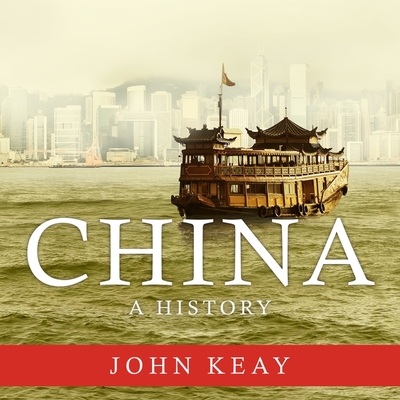 China: A History - Keay, John, and Flosnik (Read by)