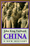 China: A New History, - Fairbank, John King
