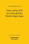 China-Afrika-BITs im Lichte globaler Machtverlagerungen: Macht- und Gerechtigkeitsnormen in der Investitionsrechtsbeziehung