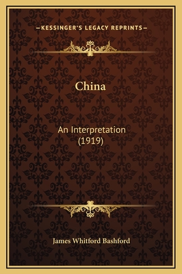 China: An Interpretation (1919) - Bashford, James Whitford