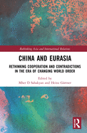 China and Eurasia: Rethinking Cooperation and Contradictions in the Era of Changing World Order